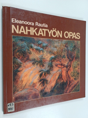 Eleanoora Rautia : Nahkatyön opas