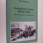 Atte Kalajoki : Suomalaisen runon tienraivaajia : 1700-lu... - pikkukuva 1