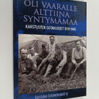 Oli vaaralle alttiina syntymämaa : Karstusten sotavuodet ... - pikkukuva 1
