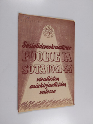 Sosialidemokraattinen puolue ja sota 1941-44 virallisten ...