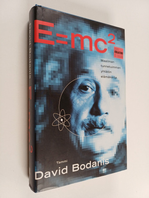 David Bodanis : E = mc2 : maailman kuuluisimman yhtälön e...