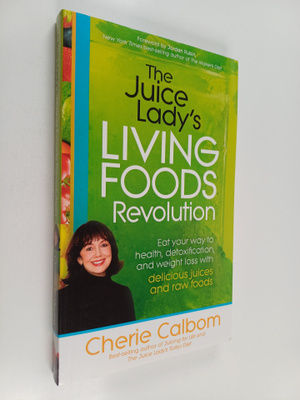 Cherie Calbom : The Juice Lady's Living Foods Revolution ...