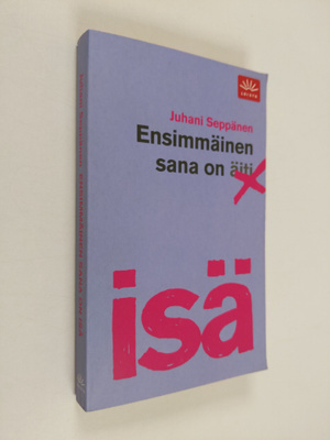 Juhani Seppänen : Ensimmäinen sana on isä