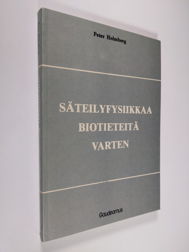 Peter Holmberg : Säteilyfysiikkaa biotieteitä varten