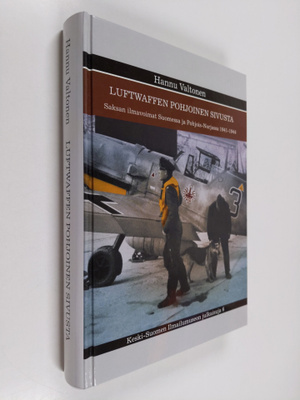 Hannu Valtonen : Luftwaffen pohjoinen sivusta : Saksan il...