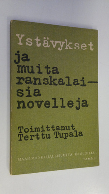 Terttu (toim.) Tupala : Ystävykset ja muita ranskalaisia ...