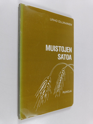 Urho Ollikainen : Muistojen satoa : runoja