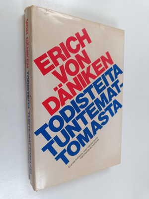 Erich von Däniken : Todisteita tuntemattomasta
