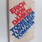 Erich von Däniken : Todisteita tuntemattomasta - pikkukuva 1