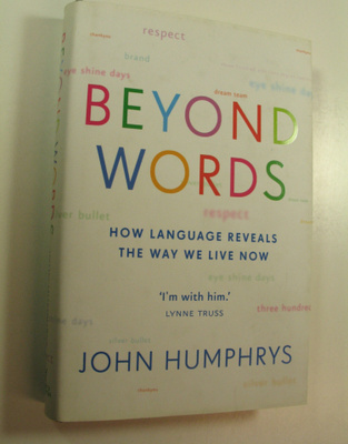 John Humphrys : Beyond Words : How language reveals the w...