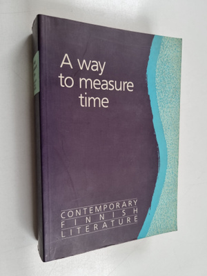 A way to measure time : contemporary Finnish literature