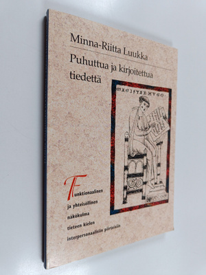 Minna-Riitta Luukka : Puhuttua ja kirjoitettua tiedettä -...
