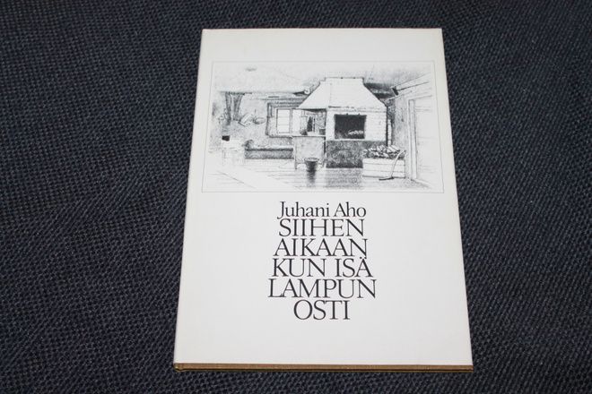 Juhani Aho - Siihen aikaan kun isä lampun osti
