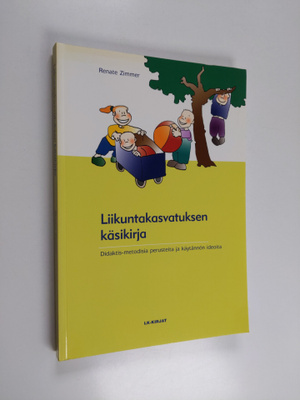 Renate Zimmer : Liikuntakasvatuksen käsikirja : didaktis-...