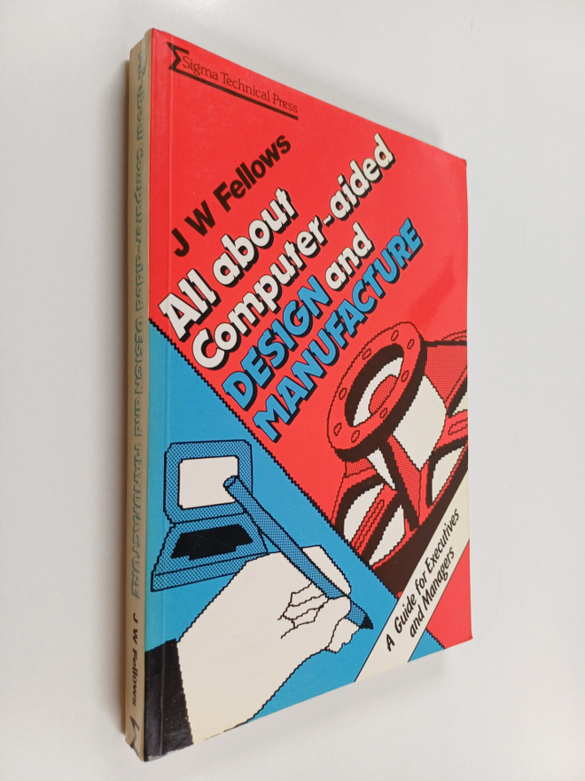J. W. Fellows : All about Computer-aided Design and Manuf...