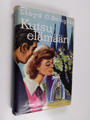 Lloyd C. Douglas : Kutsu elämään