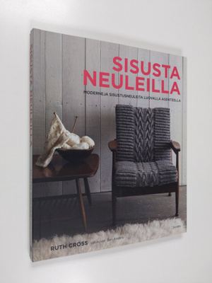 Ruth Cross : Sisusta neuleilla : moderneja sisustusneulei...