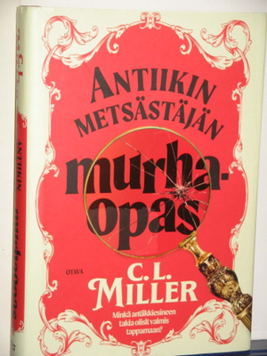 C.L. Miller : ANTIIKIN METSÄSTÄJÄN murha opas