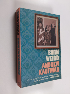 Andrew Kaufman : Born Weird