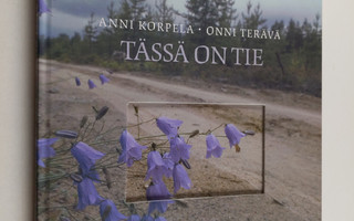 Anni Korpela : Tässä on tie