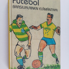 Alex Bellos : Futebol : brasilialainen elämäntapa - pikkukuva 1