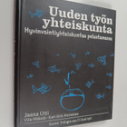 Jaana Utti : Uuden työn yhteiskunta : Hyvinvointiyhteisku... - pikkukuva 1