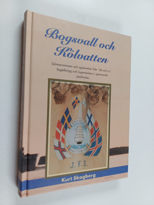 Kurt Skogberg : Bogsvall och kölvatten (signeerattu, teki...