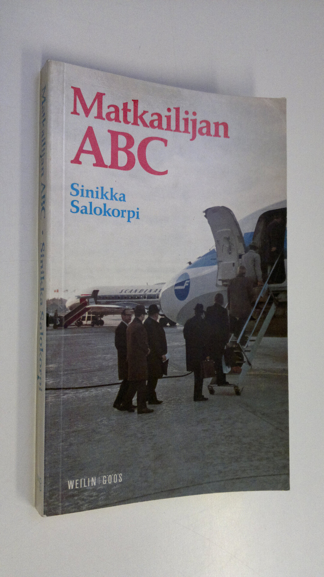 Sinikka Salokorpi : Matkailijan ABC : käytännön ohjeita m...
