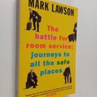 Mark Lawson : The Battle for Room Service : Journeys to A... - pikkukuva 1
