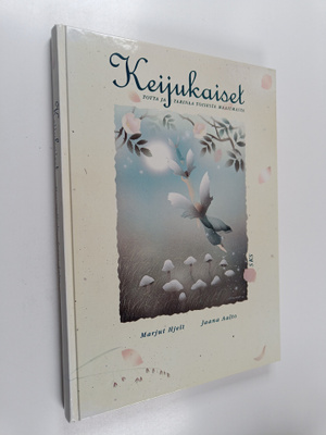 Marjut Hjelt : Keijukaiset : totta ja tarinaa toisesta ma...