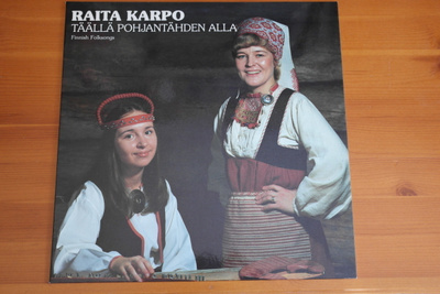 Raita Karpo & Ritva Koistinen:Täällä Pohjantähden alla  LP