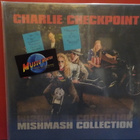 CHARLIE CHECKPOINT - MISHMASH COLLECTION UUSI LP - pikkukuva 1