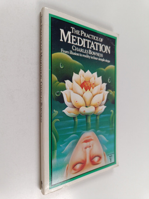 Charles Bowness : The Practice of Meditation