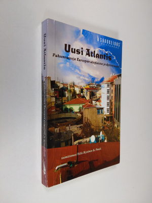 Uusi Atlantis : puheenvuoroja Euroopan utopioista ja dyst...