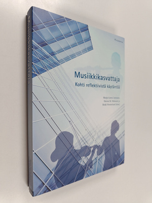 Musiikkikasvattaja : kohti reflektiivistä käytäntöä