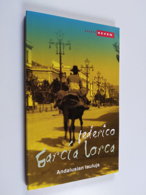 Federico Garcia Lorca : Andalusian lauluja