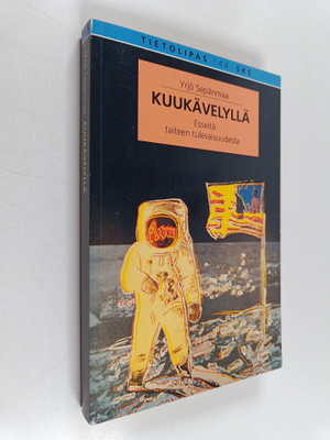 Yrjö Sepänmaa : Kuukävelyllä : esseitä taiteen tulevaisuu...