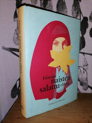 Islamin naisten salattu elämä - Geraldine Brooks - Nemo