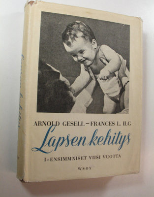 Arnold Gesell : Lapsen kehitys 1, ensimmäiset viisi vuott...