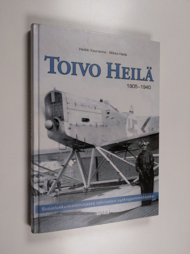 Heikki Kauranne : Toivo Heilä : suojeluskuntalentäjästä t...