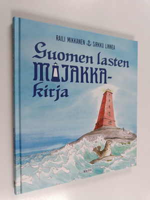 Raili Mikkanen ym. : Suomen lasten majakkakirja