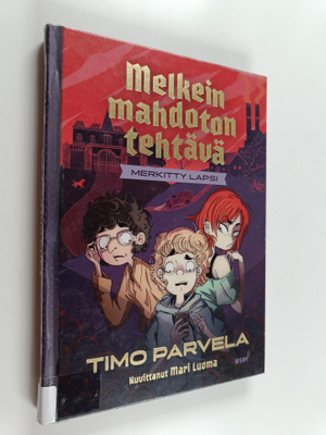 Timo Parvela : Melkein mahdoton tehtävä : Merkitty lapsi