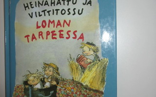 Heinähattu ja vilttitossu loman tarpeessa