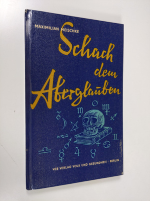 Maximilian Meischke : Schach dem Aberglauben