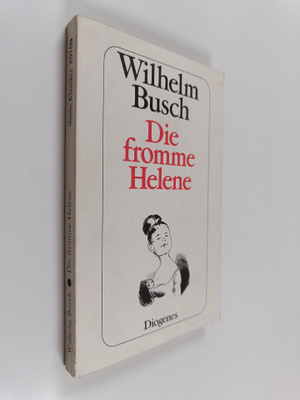 Wilhelm Busch : Die fromme Helene