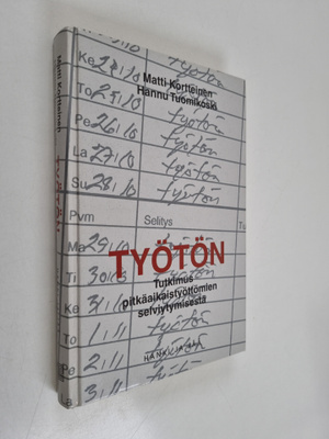 Matti Kortteinen : Työtön : tutkimus pitkäaikaistyöttömie...