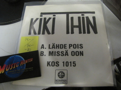 KIKI THIN - LÄHDE POIS / MISSÄ OON 7'' 1980 PAINOS M-/M-