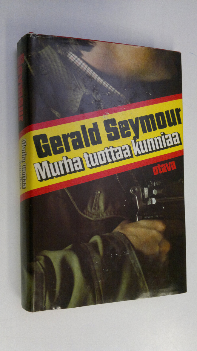 Gerald Seymour : Murha tuottaa kunniaa
