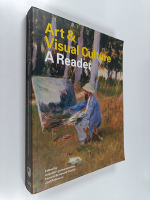 Art & visual culture : a reader - Art and visual culture.