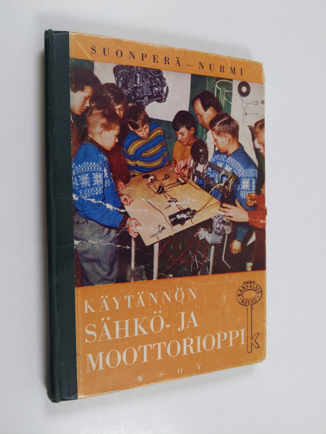 Yrjö Suonperä : Käytännön sähkö- ja moottorioppi : kansal...